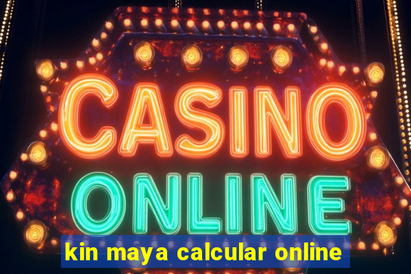 kin maya calcular online